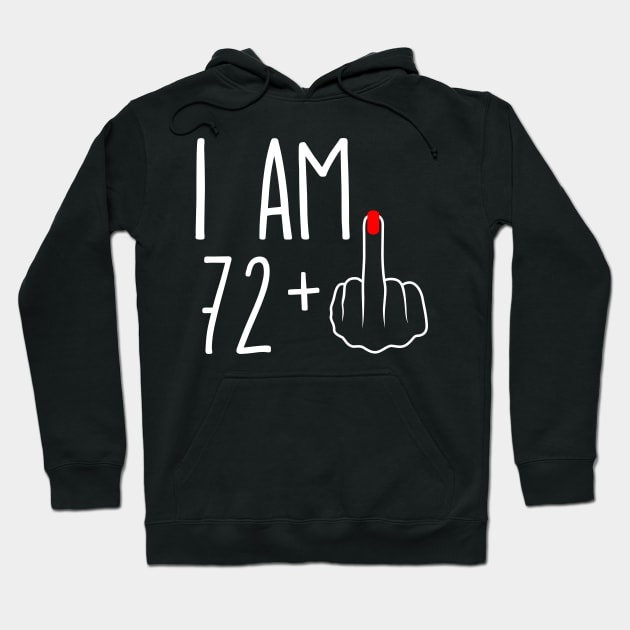 Vintage 73rd Birthday I Am 72 Plus 1 Middle Finger Hoodie by ErikBowmanDesigns